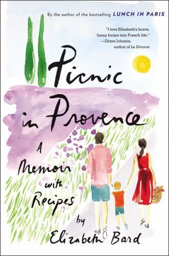 Picnic in Provence: A Memoir with Recipes by Elizabeth Bard