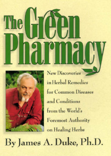 The Green Pharmacy: New Discoveries in Herbal Remedies for Common Disease – GOOD