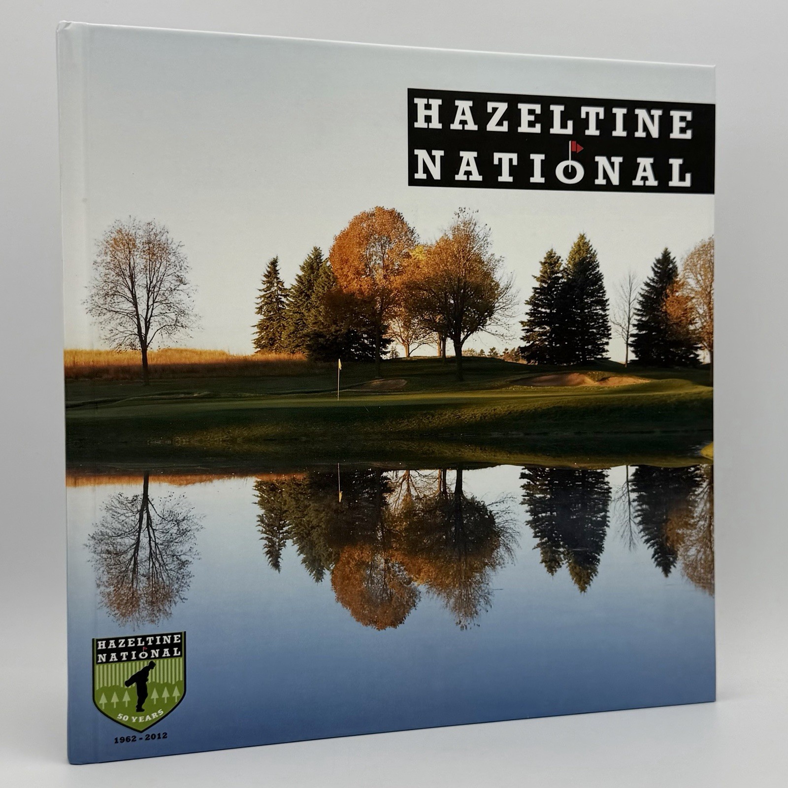 Hazeltine National Golf Club 50th Anniversary – Rick Shefchik (2012 HC)