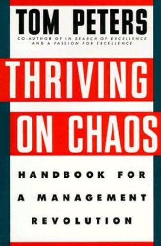 Thriving on Chaos – Hardcover By Peters, Tom – VERY GOOD