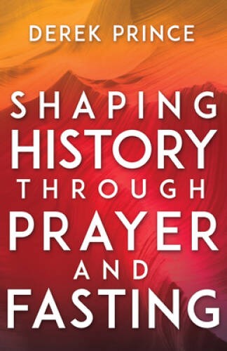 Shaping History Through Prayer and Fasting – Paperback – VERY GOOD