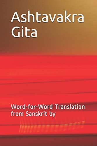 Ashtavakra Gita: Word-for-Word – GOOD