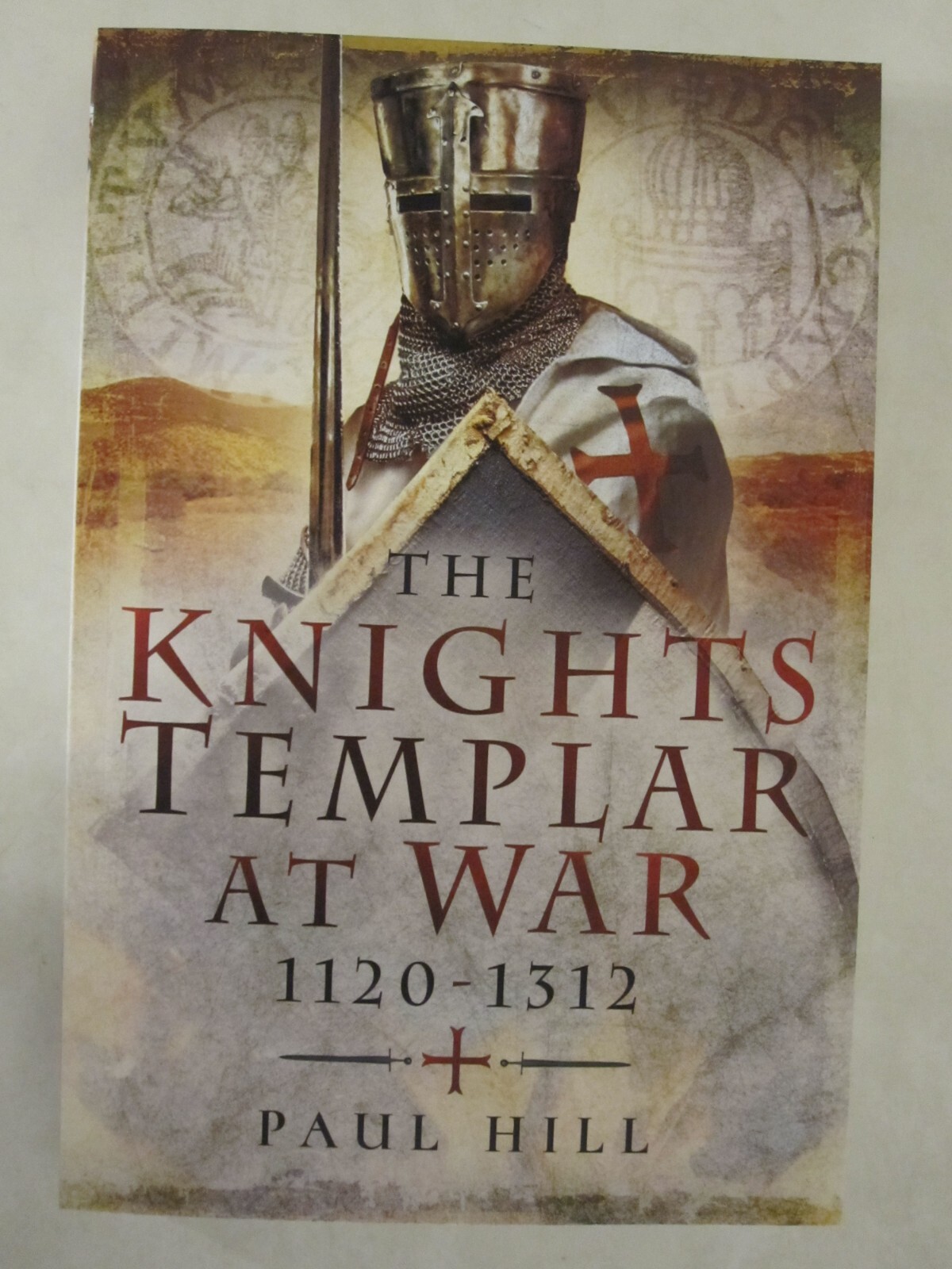 The Knights Templar at War, 1120-1312 by Paul Hill (2023, Trade Paperback)