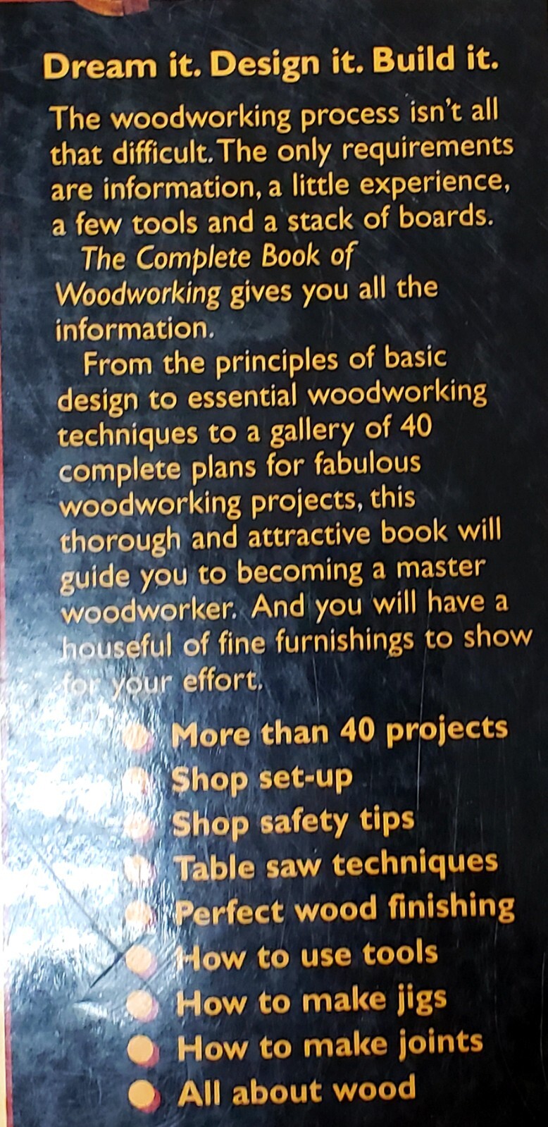 The Complete Book Of Woodworking 480 Colorful Pages & 40 Fabulous Projects