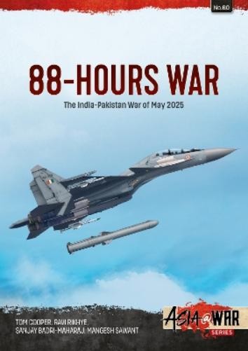 Tom Cooper Ravi Rikhye Sanjay Badri-Maharaj Mangesh Saw 88-Hours War (Paperback)