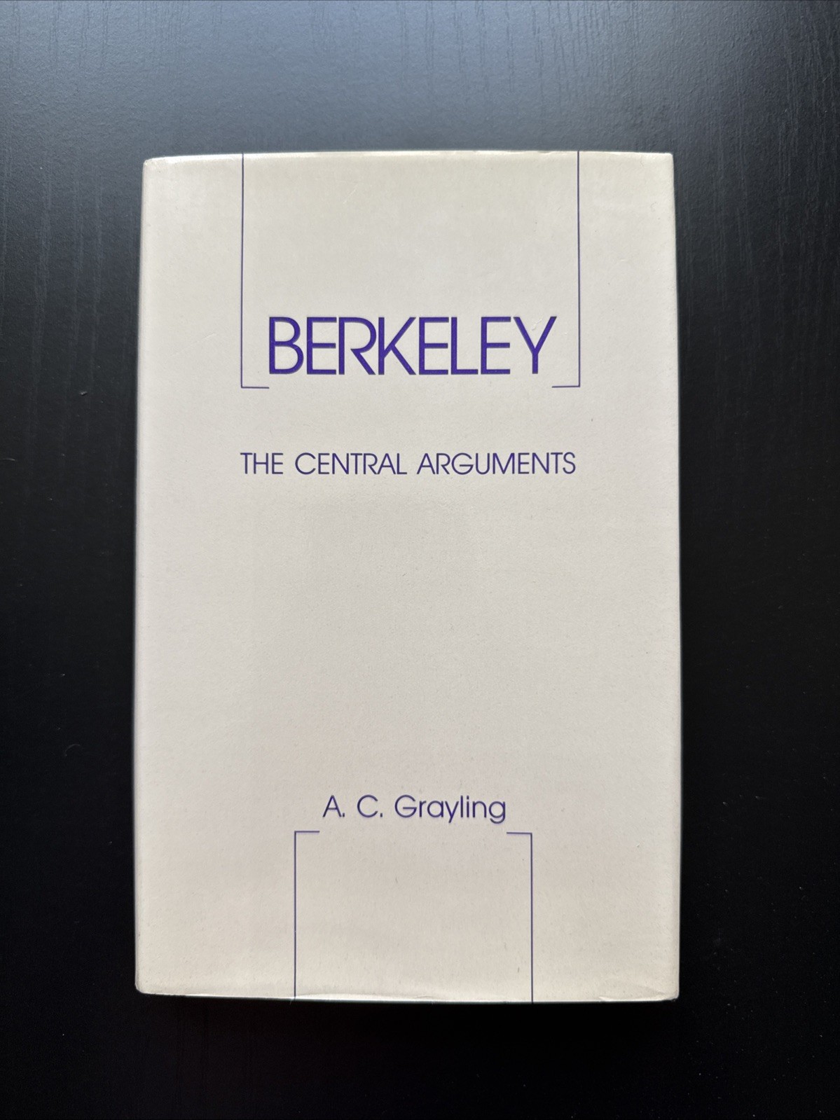 Berkeley: The Central Arguments (1986) A. C. Grayling Philosophy HC/DJ VG