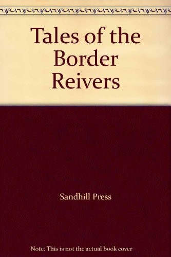 Tales of the Border Reivers By Sandhill Press