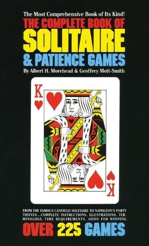 Albert H. Morehead Geoffrey The Complete Book of Solitaire and Pati (Paperback)