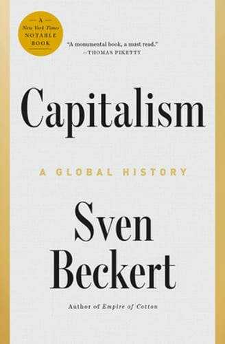 Capitalism: A Global History by Sven Beckert: New