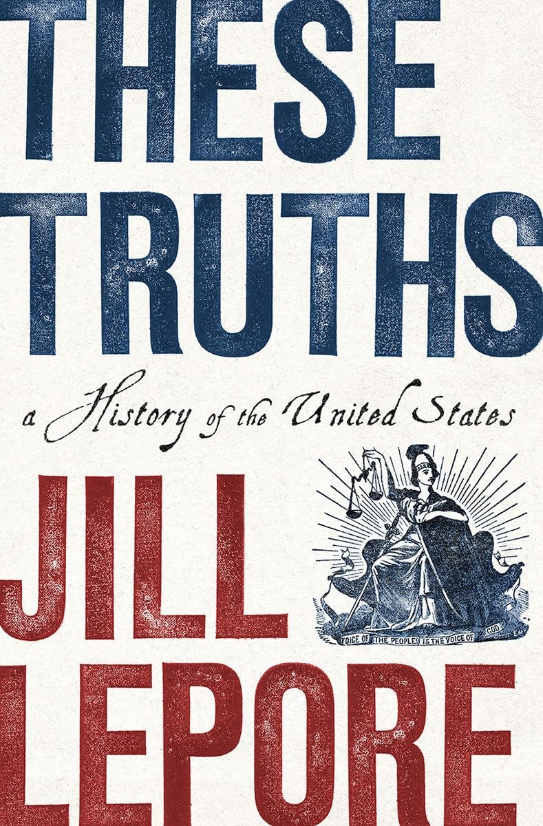 These Truths: A History of the United States – hardcover Lepore, Jill