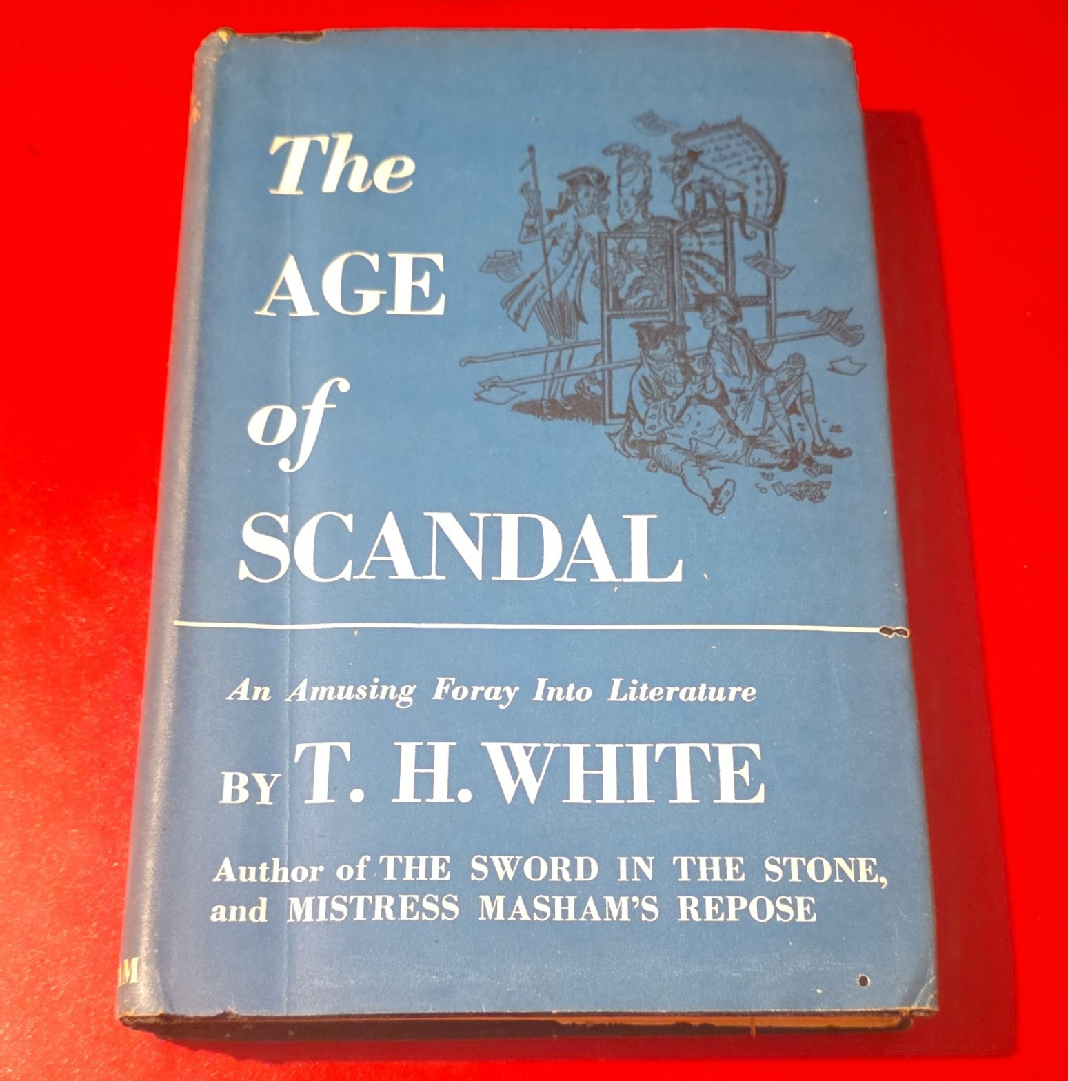 T.H. White The Age of Scandal 1950 G.P. Putnam’s Sons HC w/ Dust Jacket