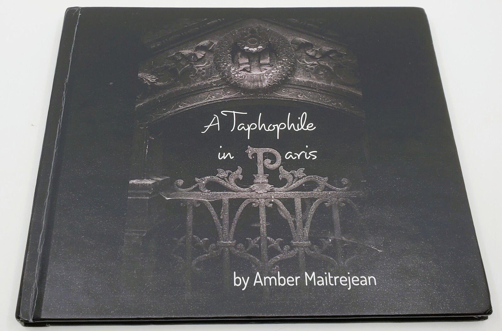 A Taphophile In Paris by Amber Maitrejean 2016 Edition Blurb