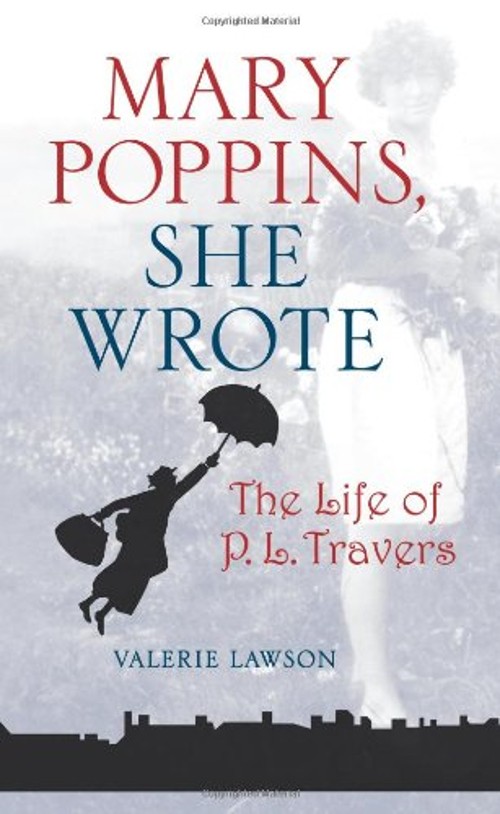 Mary Poppins, She Wrote : The Life of P. L. Travers Hardcover Val