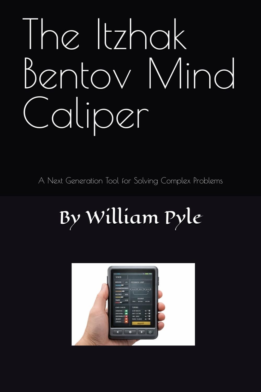 The Itzhak Bentov Mind Caliper: A Next Generation Tool for Solving – by Pyle