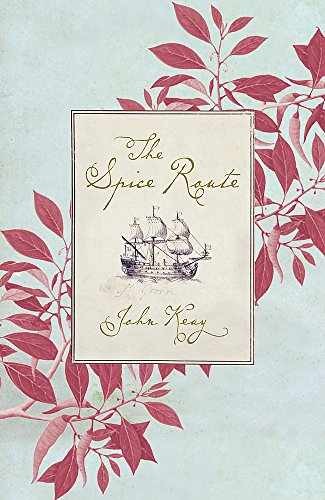 The Spice Route : A History – Hardcover, by Keay John – Very Good b