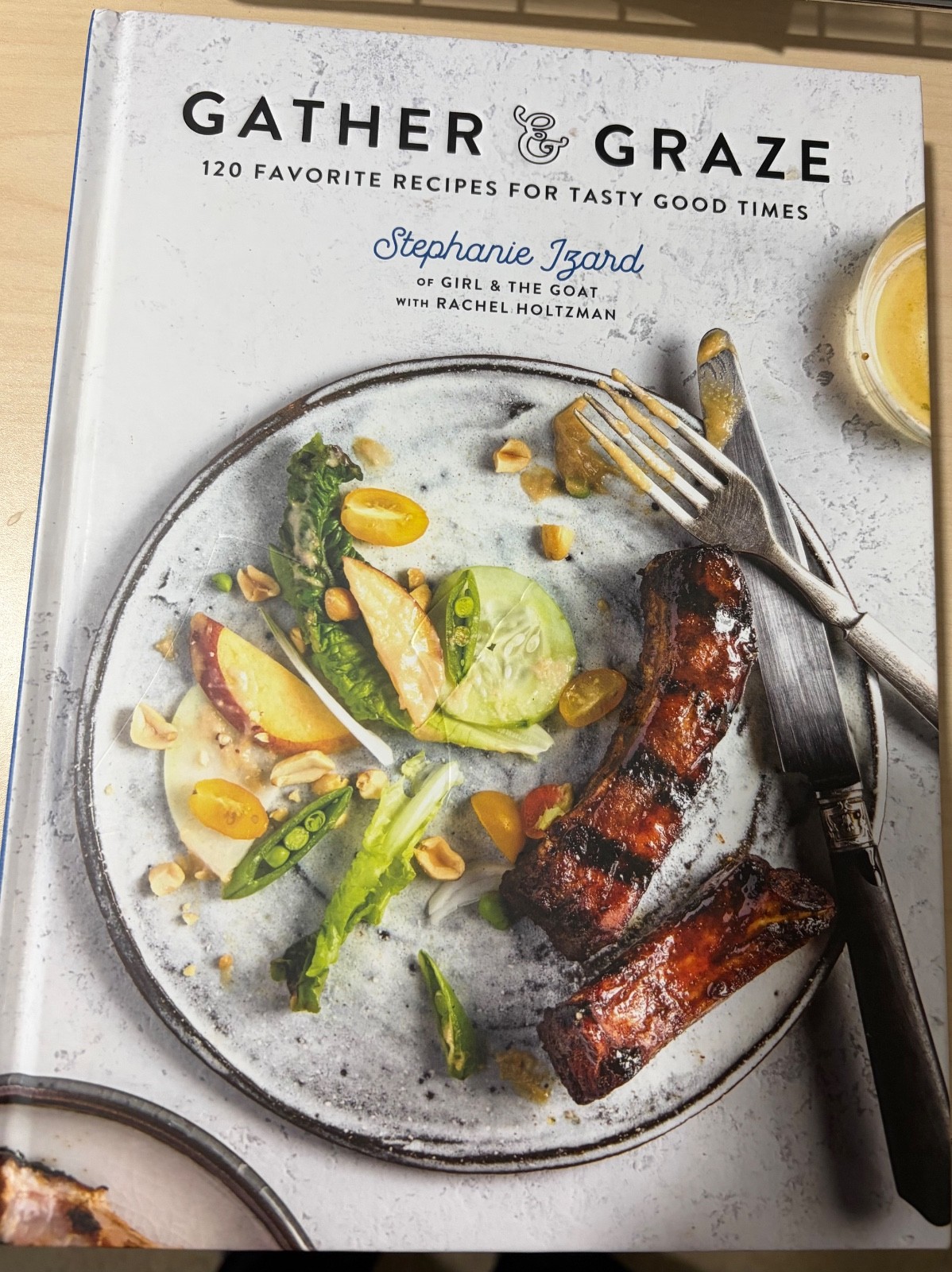 Gather and Graze : 120 Favorite Recipes for Tasty Good Times: a Cookbook by…