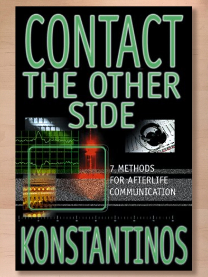 Contact the Other Side: 7 Methods for Afterlife Communication by Konstantinos