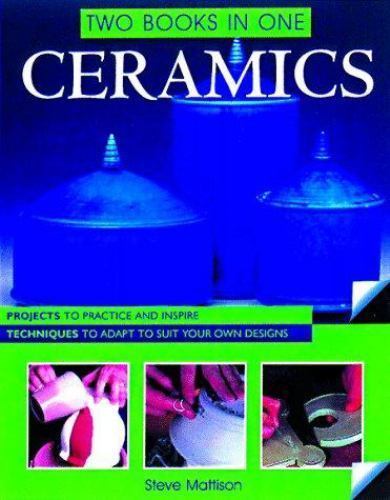 Ceramics Two Books In One: Projects to- spiral-bound, 0806963239, Steve Mattison
