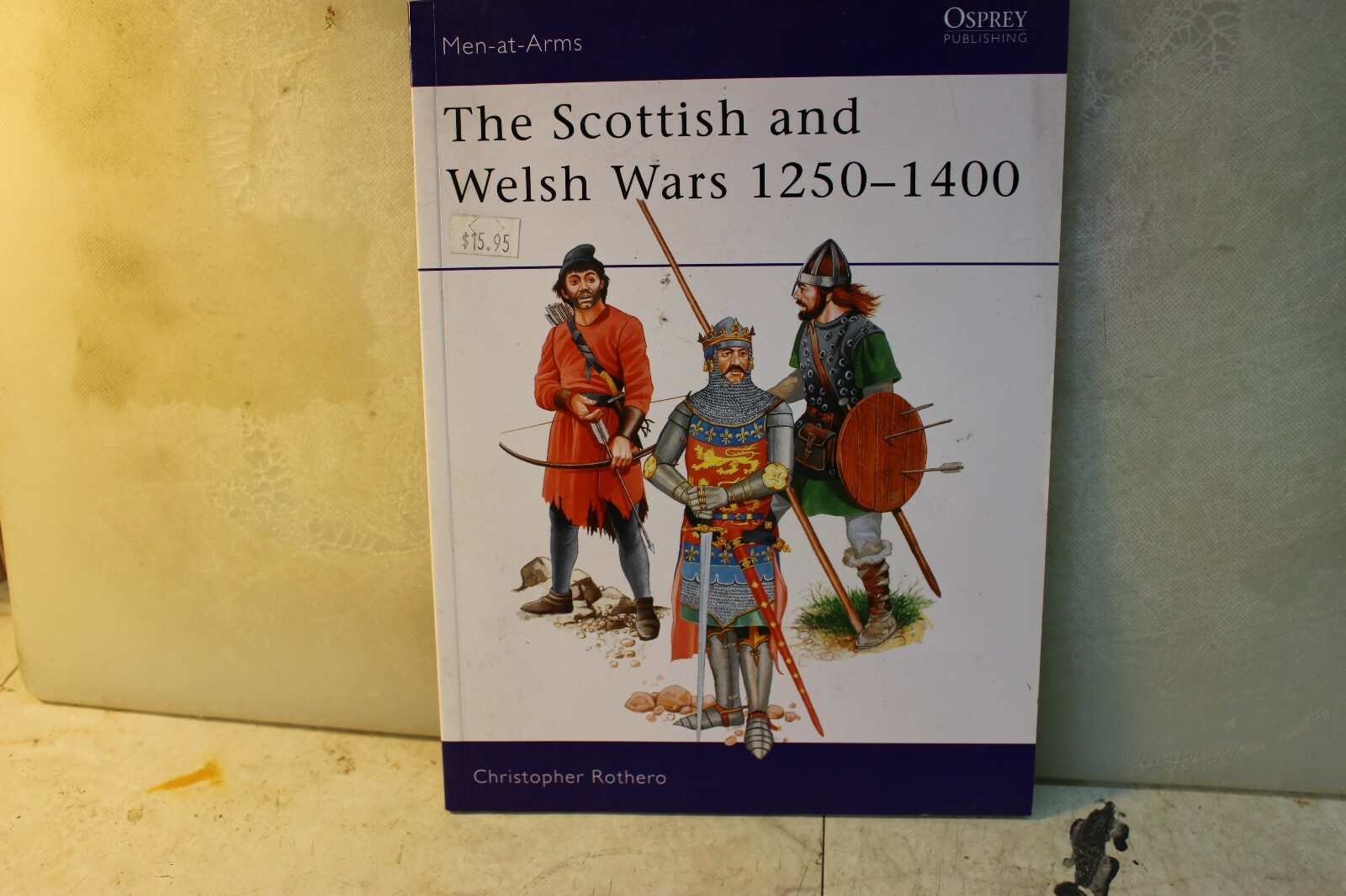 The Scottish and Welsh Wars 1250-1400. Osprey. 40 pages. Soft Cover.