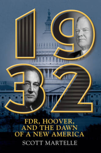 1932: FDR, Hoover and the Dawn of a New America – Hardcover – GOOD