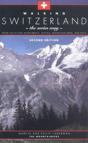 WALKING SWITZERLAND THE SWISS WAY, 2nd ED. 286 PAGES, NEW BOOK / FREE SHIPPING
