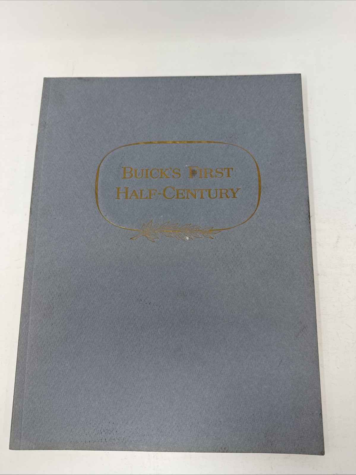 Buick’s First Half Century 1903-1953 1952 Book Automotive History General Motors
