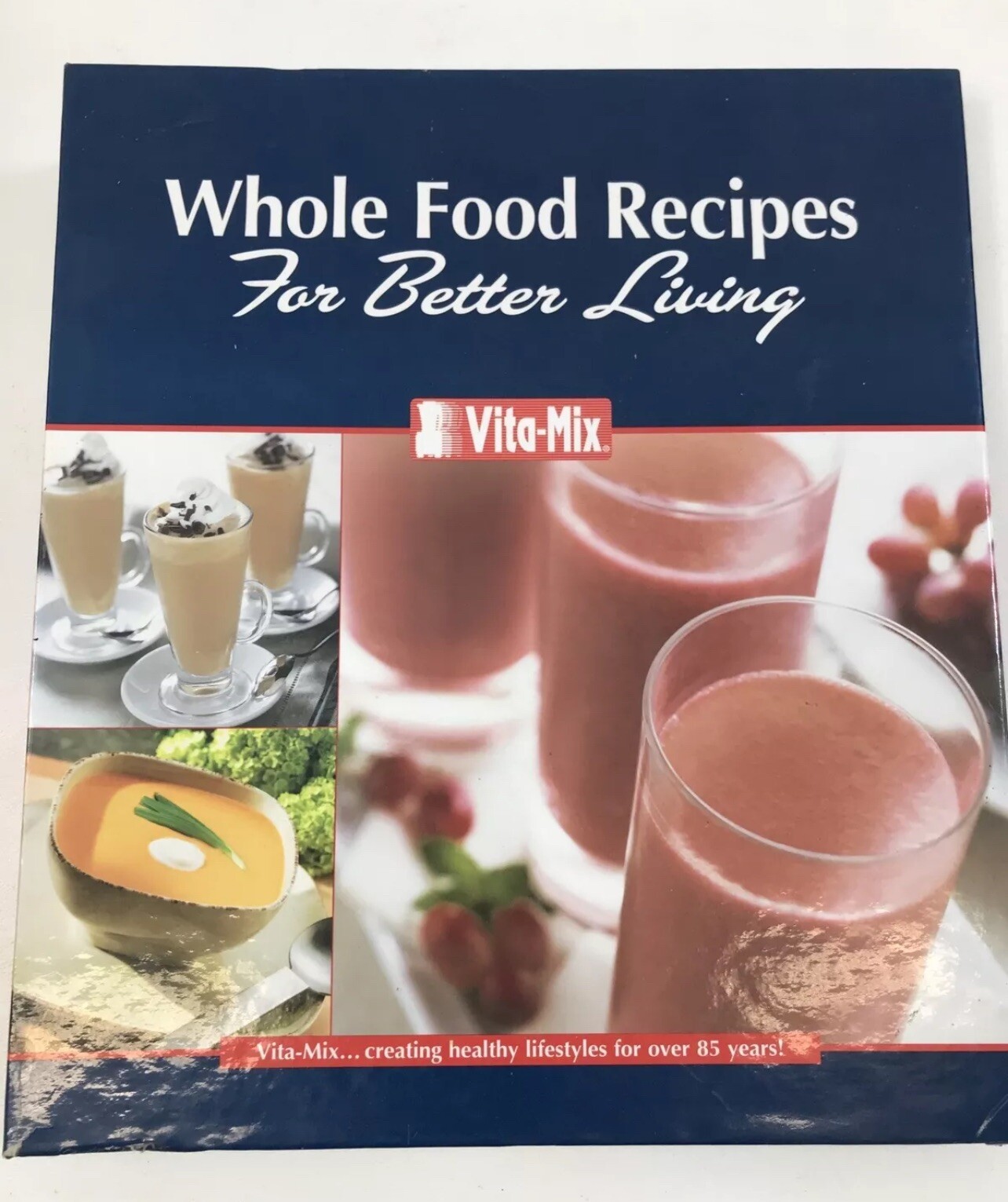 Vita-Mix: Whole Food Recipes For Better Living – Vita-Mix (Binder, 2007)