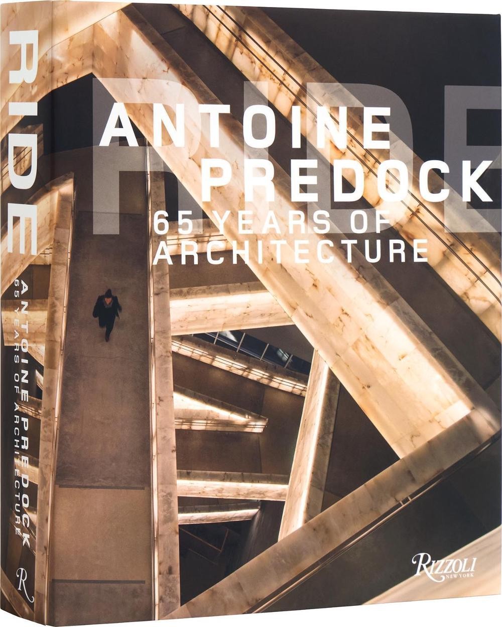 Ride: Antoine Predock: 65 Years of Architecture by Antoine Predock Hardcover Boo