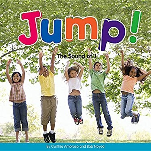 Jump! : The Sound of J Reinforced Library Binding Bob, Amoroso, C