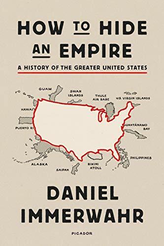 How to Hide an Empire by Immerwahr, Daniel (Paperback)