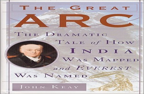 The Great Arc: The Dramatic Tale of How …, Keay, John
