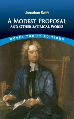 A Modest Proposal and Other Satirical Works (Dover Thrift Editions) – VERY GOOD