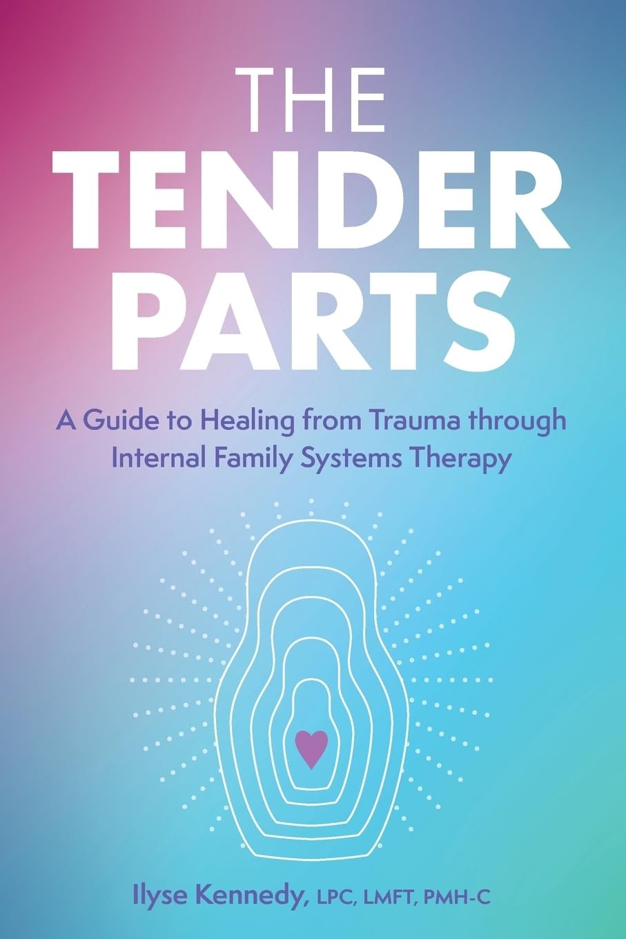 The Tender Parts: A Guide to Healing from Trauma through Internal Family Sys…