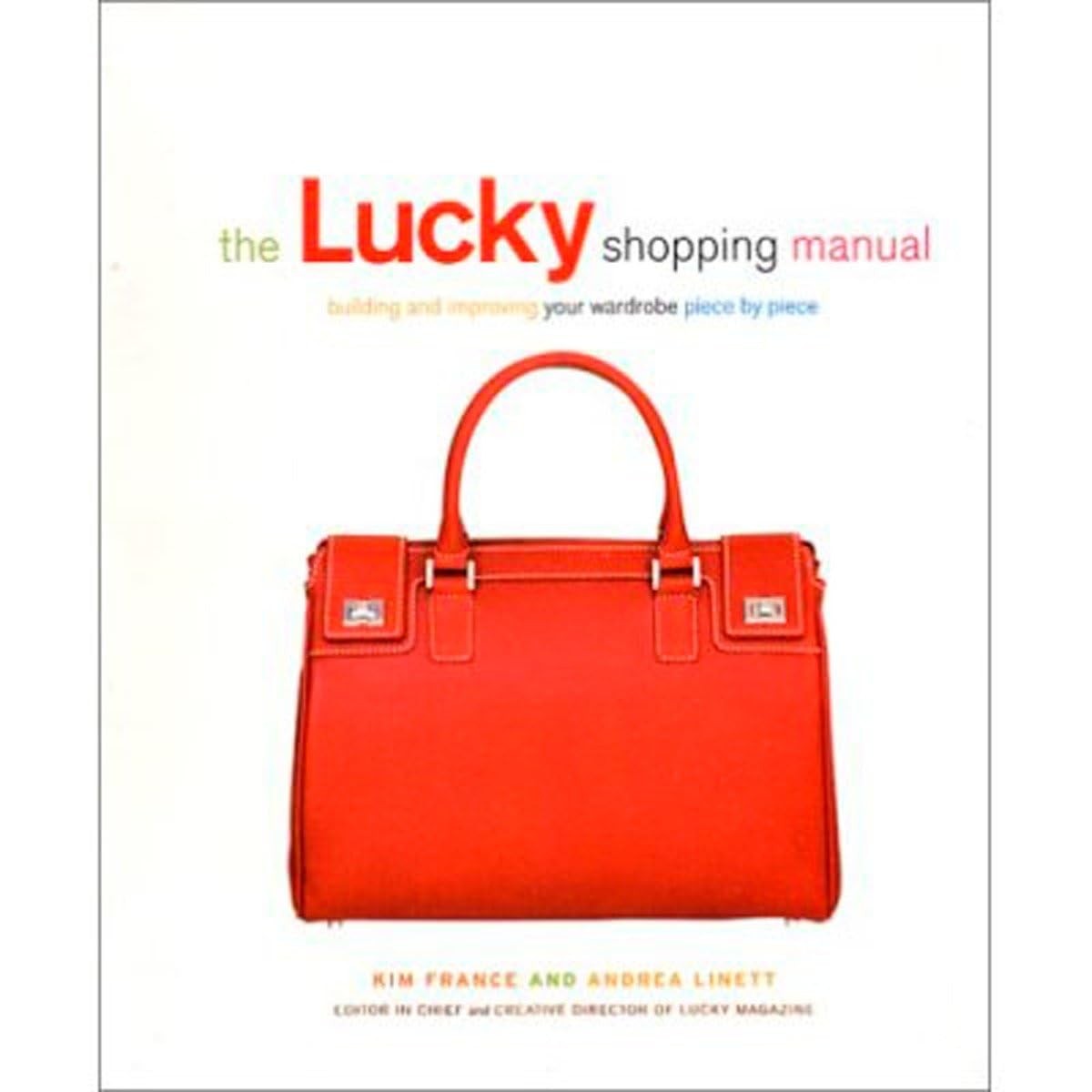 The Lucky Shopping Manual: Building and Improving Your Wardrobe Piece by Pie…