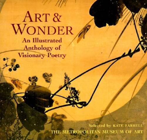 Art & Wonder: An Illustrated Anthology of Visionary Poetry – Hardcover – GOOD