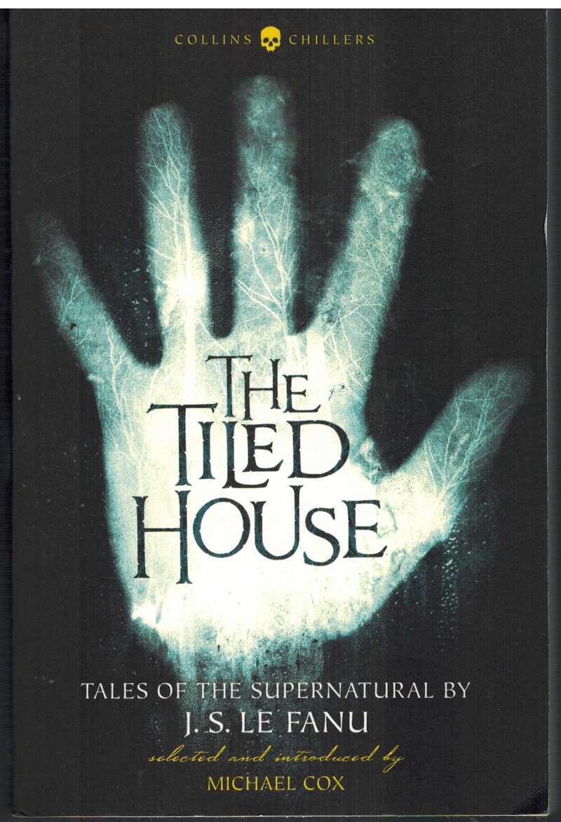 THE TILED HOUSE Tales of Terror by J. S. Le Fanu