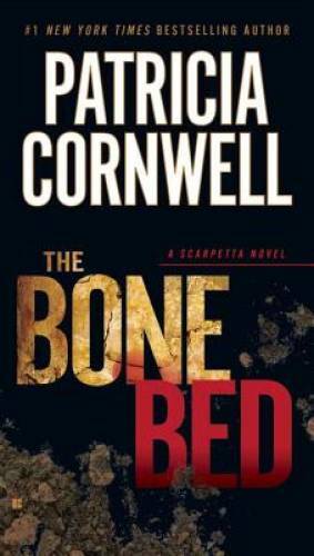 The Bone Bed: Scarpetta (Book 20) – Paperback By Cornwell, Patricia – VERY GOOD
