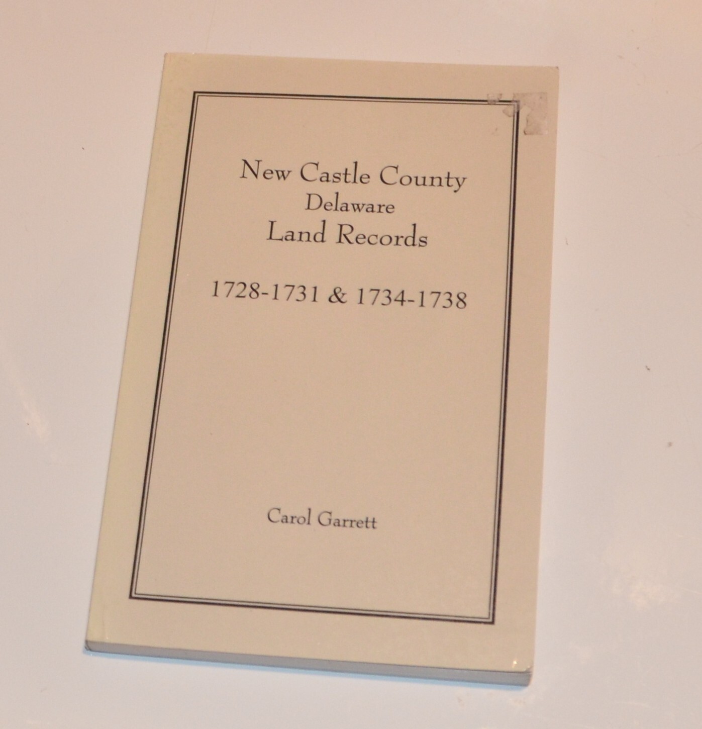 New Castle County Delaware Land Records 1728-1731 Genealogy Book Garrett *skuM2
