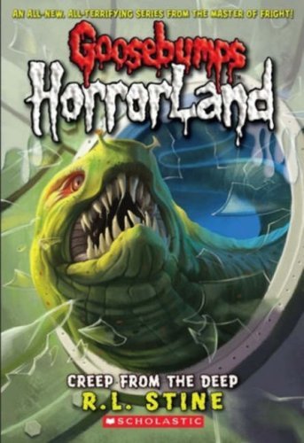 The Creep from the Deep (Goosebumps Horrorland) By R L Stine