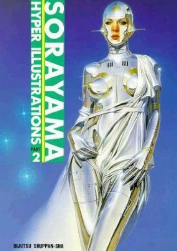 Sorayama: Hyper Illustrations, Part 2 (English and Japanese Edition), Sorayama,