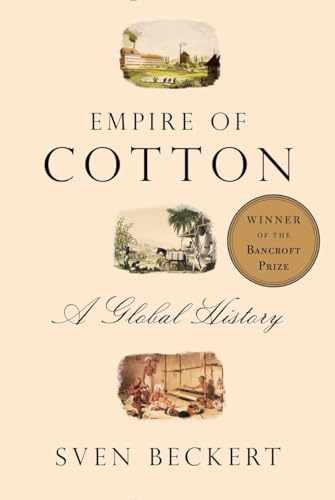 Empire of Cotton: A Global History – Hardcover, by Beckert Sven – Very Good b