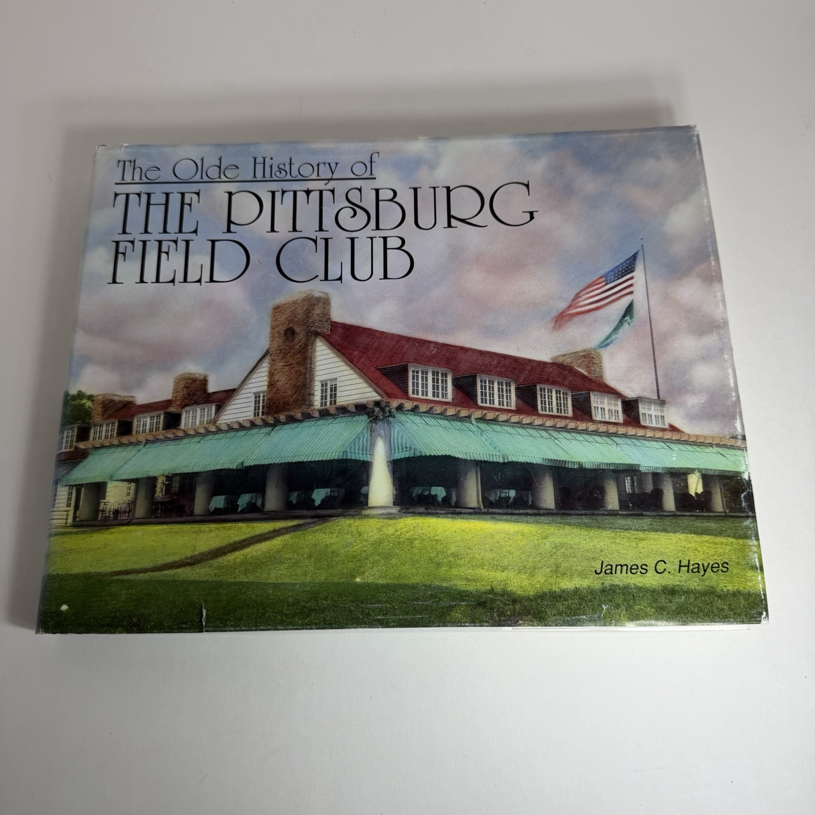 The Olde History Of Pittsburg Field Club Hardcover Book James C. Hayes 1993 Golf