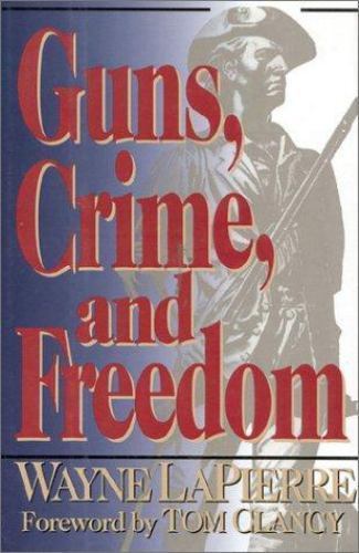 Guns, Crime, and Freedom – 9780895264770, Wayne R LaPierre, hardcover