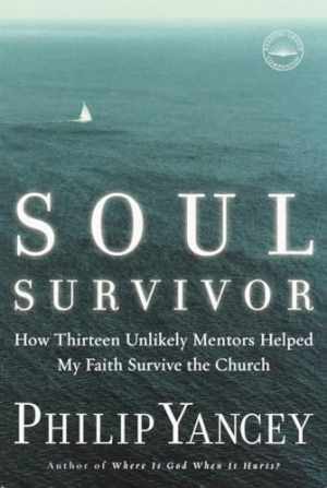 Soul Survivor: How Thirteen Unlikely – Paperback, by Yancey Philip – Good