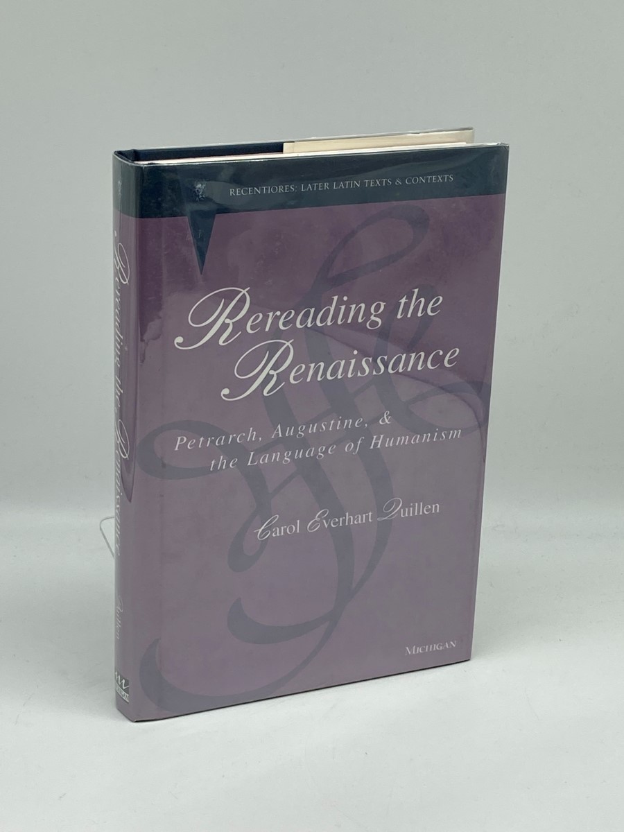 Rereading the Renaissance Petrarch, Augustine, and the Language of Humanism