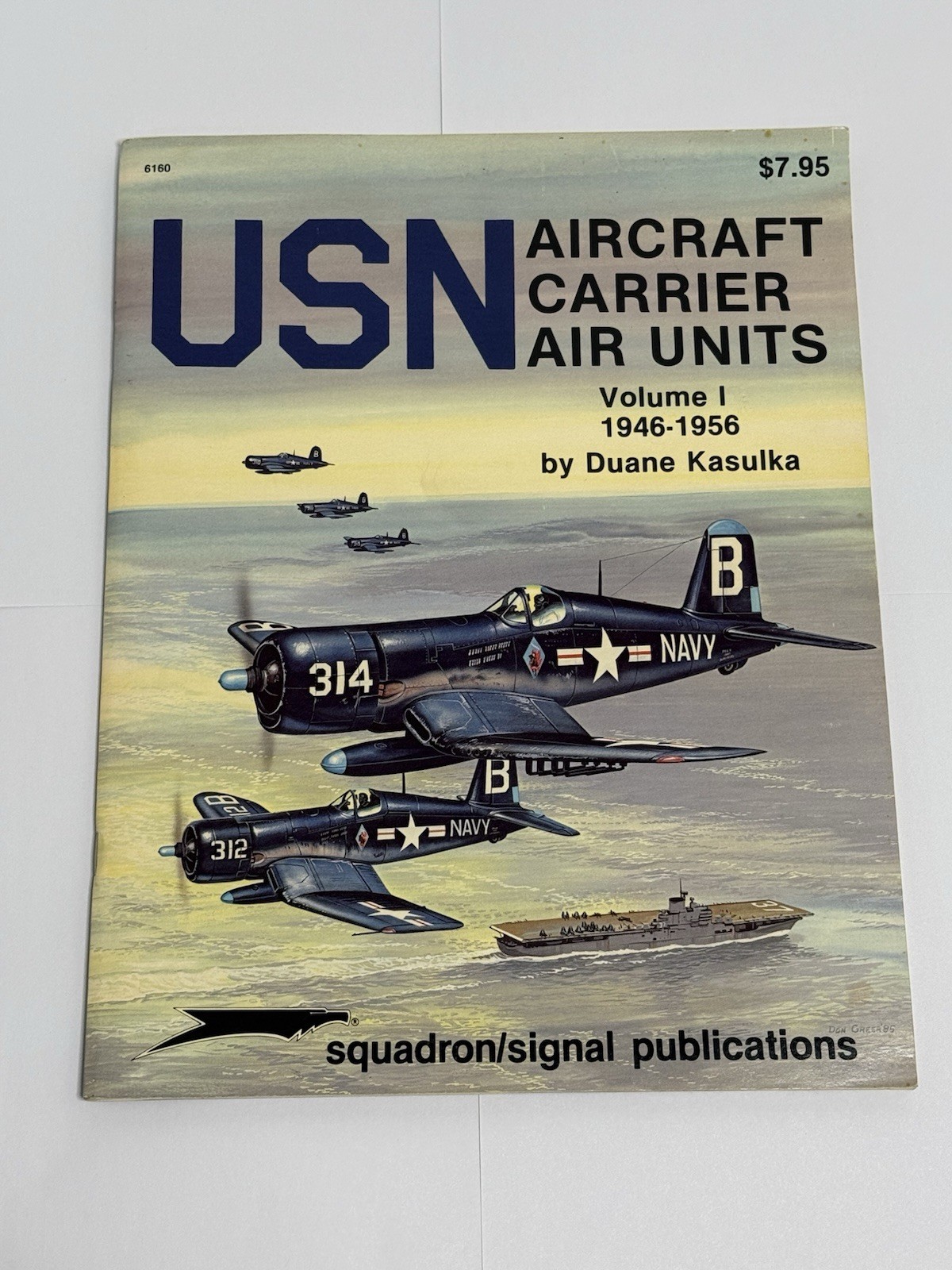 USN Aircraft Carrier Air Units Vol. 1 Squardon/Signal 6160 by Duane Kasulka 1985