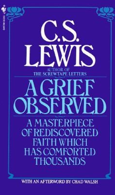 A Grief Observed by C.S. Lewis