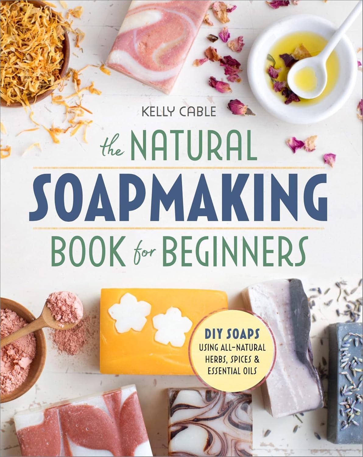 The Natural Soap Making Book for Beginners: Do-It-Yourself Soaps Using Paperback