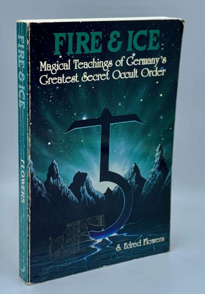 Fire & Ice: Magical Teachings of Germany’s Greatest Secret Occult Order (Lle…
