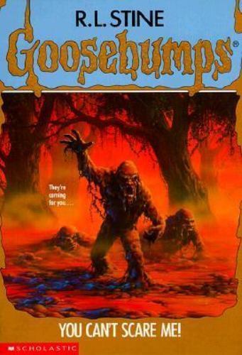 You Can’t Scare Me! (Goosebumps) by R. L. Stine
